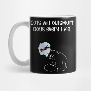 Cats will outsmart dogs every time Mug